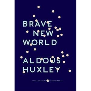 Brave New World: With the Essay "Brave New World Revisited" -- Aldous Huxley